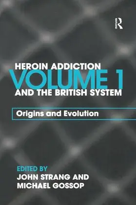 Gossop / Strang |  Heroin Addiction and The British System | Buch |  Sack Fachmedien