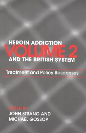 Strang / Gossop |  Heroin Addiction and The British System | Buch |  Sack Fachmedien