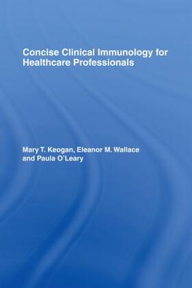 Keogan / Wallace / O'Leary | Concise Clinical Immunology for Healthcare Professionals | Buch | 978-0-415-29829-2 | sack.de