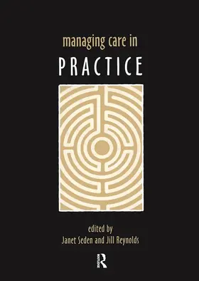 Seden / Reynolds |  Managing Care in Practice | Buch |  Sack Fachmedien