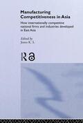 S. |  Manufacturing Competitiveness in Asia | Buch |  Sack Fachmedien