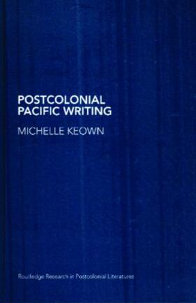 Keown | Postcolonial Pacific Writing | Buch | 978-0-415-29957-2 | sack.de