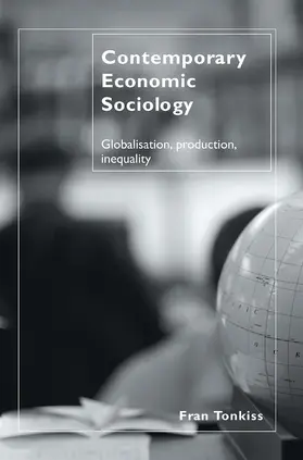 Tonkiss | Contemporary Economic Sociology | Buch | 978-0-415-30093-3 | www.sack.de