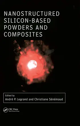 Legrand / Senemaud |  Nanostructured Silicon-based Powders and Composites | Buch |  Sack Fachmedien