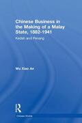 An |  Chinese Business in the Making of a Malay State, 1882-1941 | Buch |  Sack Fachmedien