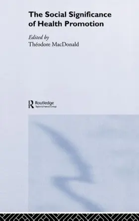 Macdonald | The Social Significance of Health Promotion | Buch | 978-0-415-30196-1 | www.sack.de