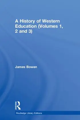 Bowen |  A History of Western Education (Volumes 1, 2 and 3) | Buch |  Sack Fachmedien