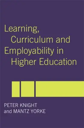 Knight / Yorke |  Learning, Curriculum and Employability in Higher Education | Buch |  Sack Fachmedien