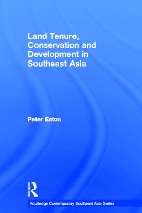 Eaton | Land Tenure, Conservation and Development in Southeast Asia | Buch | 978-0-415-30373-6 | sack.de