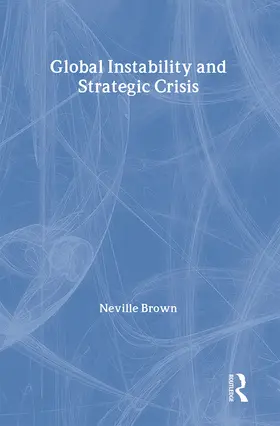 Brown | Global Instability and Strategic Crisis | Buch | 978-0-415-30413-9 | www.sack.de