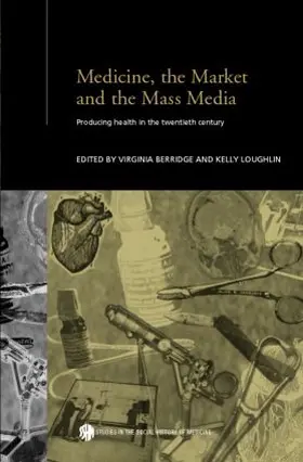 Berridge / Loughlin |  Medicine, the Market and the Mass Media | Buch |  Sack Fachmedien