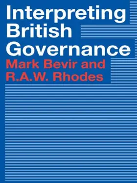 Bevir / Rhodes |  Interpreting British Governance | Buch |  Sack Fachmedien