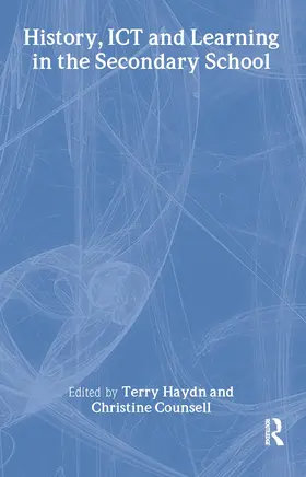 Haydn / Counsell | History, ICT and Learning in the Secondary School | Buch | 978-0-415-30531-0 | www.sack.de