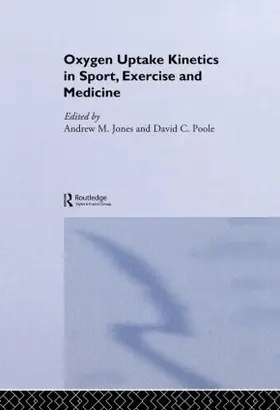 Jones / Poole |  Oxygen Uptake Kinetics in Sport, Exercise and Medicine | Buch |  Sack Fachmedien