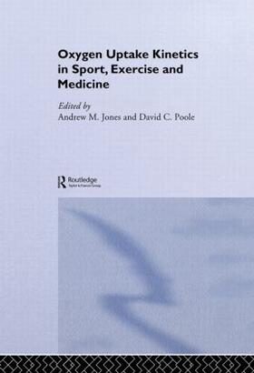 Jones / Poole | Oxygen Uptake Kinetics in Sport, Exercise and Medicine | Buch | 978-0-415-30560-0 | sack.de