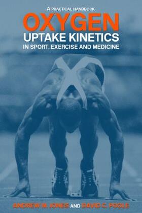 Jones / Poole | Oxygen Uptake Kinetics in Sport, Exercise and Medicine | Buch | 978-0-415-30561-7 | sack.de
