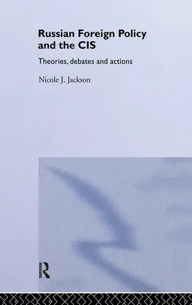 Jackson |  Russian Foreign Policy and the CIS | Buch |  Sack Fachmedien