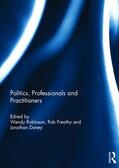 Robinson / Freathy / Doney |  Politics, Professionals and Practitioners | Buch |  Sack Fachmedien