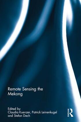 Kuenzer / Leinenkugel / Dech |  Remote Sensing the Mekong | Buch |  Sack Fachmedien