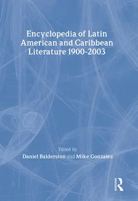 Balderston / Gonzalez |  Encyclopedia of Twentieth-Century Latin American and Caribbean Literature, 1900-2003 | Buch |  Sack Fachmedien