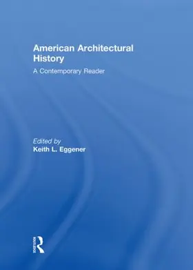 Eggener | American Architectural History | Buch | 978-0-415-30694-2 | www.sack.de