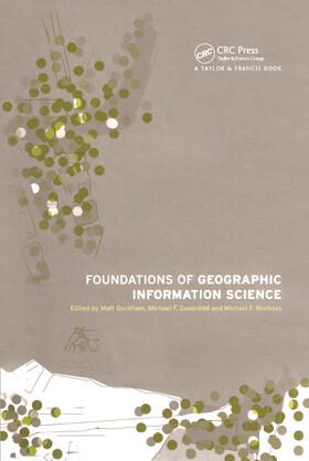 Duckham / Goodchild / Worboys | Foundations of Geographic Information Science | Buch | 978-0-415-30726-0 | sack.de