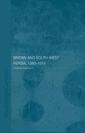 Shahnavaz | Britain and South-West Persia 1880-1914 | Buch | sack.de