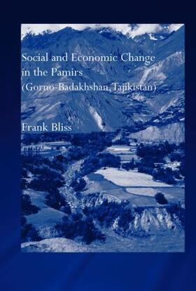 Bliss | Social and Economic Change in the Pamirs (Gorno-Badakhshan, Tajikistan) | Buch | 978-0-415-30806-9 | sack.de