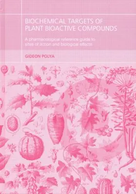 Polya | Biochemical Targets of Plant Bioactive Compounds | Buch | 978-0-415-30829-8 | www.sack.de