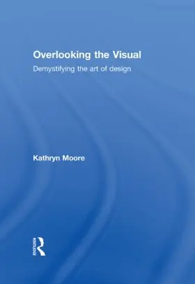 Moore |  Overlooking the Visual | Buch |  Sack Fachmedien