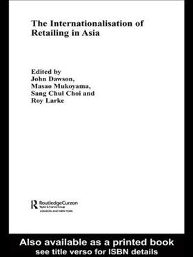 Chul Choi / Dawson / Larke | The Internationalisation of Retailing in Asia | Buch | 978-0-415-30904-2 | sack.de