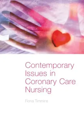 Timmins |  Contemporary Issues in Coronary Care Nursing | Buch |  Sack Fachmedien
