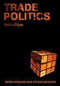 Hocking / McGuire |  Trade Politics | Buch |  Sack Fachmedien