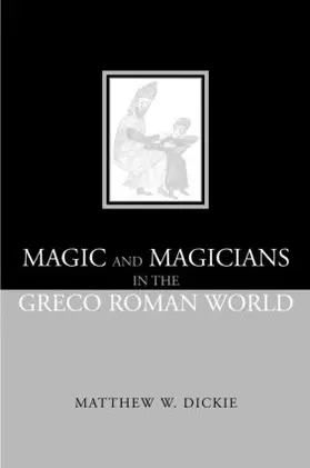 Dickie |  Magic and Magicians in the Greco-Roman World | Buch |  Sack Fachmedien