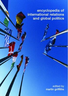 Griffiths |  Encyclopedia of International Relations and Global Politics | Buch |  Sack Fachmedien