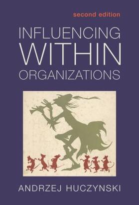 Huczynski | Influencing Within Organizations | Buch | 978-0-415-31163-2 | sack.de