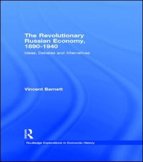 Barnett |  The Revolutionary Russian Economy, 1890-1940 | Buch |  Sack Fachmedien