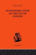 Dunning / Morgan |  An Economic Study of the City of London | Buch |  Sack Fachmedien