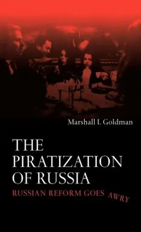 Goldman |  The Piratization of Russia | Buch |  Sack Fachmedien