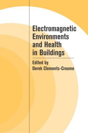 Clements-Croome | Electromagnetic Environments and Health in Buildings | Buch | 978-0-415-31656-9 | sack.de