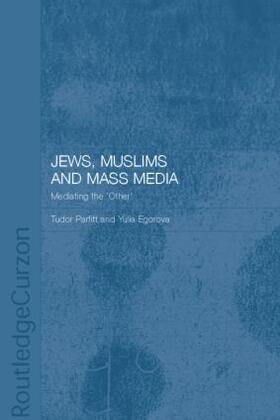 Egorova / Parfitt |  Jews, Muslims and Mass Media | Buch |  Sack Fachmedien