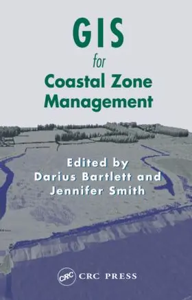 Bartlett / Smith | GIS for Coastal Zone Management | Buch | 978-0-415-31972-0 | www.sack.de