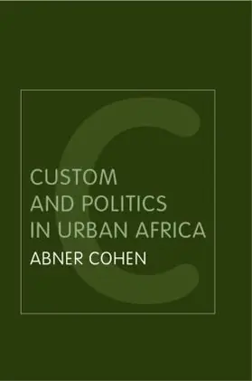 Cohen |  Custom and Politics in Urban Africa | Buch |  Sack Fachmedien
