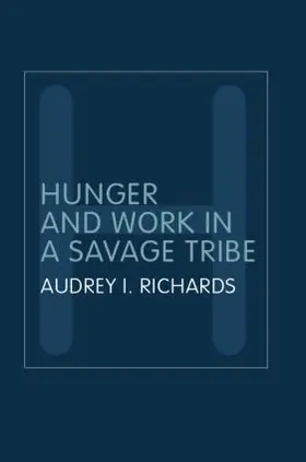 Richards | Hunger and Work in a Savage Tribe | Buch | 978-0-415-32011-5 | sack.de