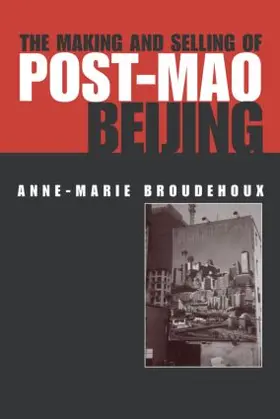 Broudehoux | The Making and Selling of Post-Mao Beijing | Buch | 978-0-415-32057-3 | sack.de