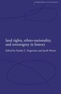 Engerman / Metzer |  Land Rights, Ethno-nationality and Sovereignty in History | Buch |  Sack Fachmedien