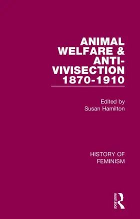 Hamilton |  Animal Welfare and Anti-Vivisection 1870-1910 | Buch |  Sack Fachmedien