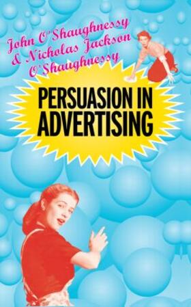 O'Shaugnessy / O'Shaughnessy | Persuasion in Advertising | Buch | 978-0-415-32223-2 | sack.de