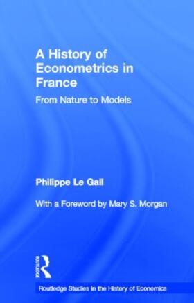 Le Gall |  A History of Econometrics in France | Buch |  Sack Fachmedien