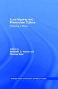 Harvey / Krier |  Luce Irigaray and Premodern Culture | Buch |  Sack Fachmedien